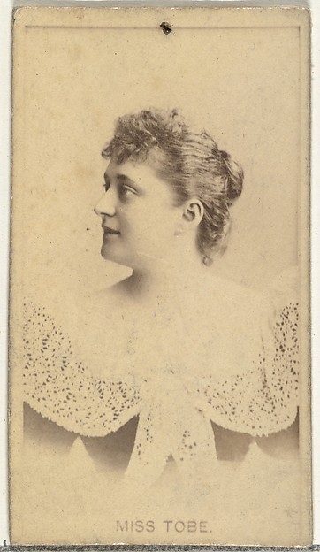 W. Duke, Sons & Co., Miss Tobe, from the Actors and Actresses series (N145-8) issued by Duke Sons & Co. to promote Duke Cigarettes