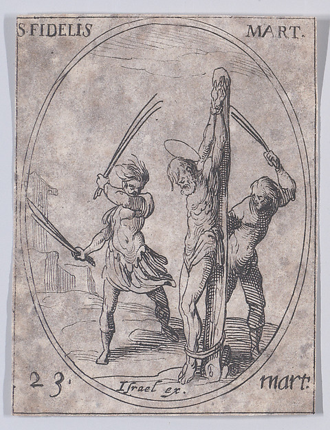 Jacques Callot, S. Fidèle, martyr (St. Fideles, Martyr), March 23rd, from "Les Images De Tous Les Saincts et Saintes de L'Année" (Images of All of the Saints and Religious Events of the Year)