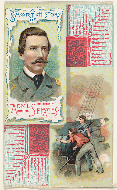 W. Duke, Sons & Co., A Short History: Rear-Admiral Raphael Semmes, from the Histories of Generals series (N114) issued by W. Duke, Sons & Co. to promote Honest Long Cut Smoking and Chewing Tobacco