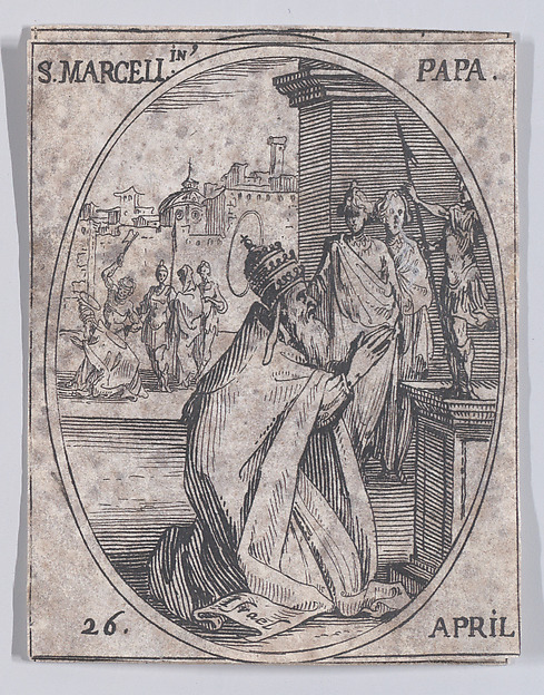 Jacques Callot, S. Marcellin, pape (St. Marcellinus, Pope), April 26th, from "Les Images De Tous Les Saincts et Saintes de L'Année" (Images of All of the Saints and Religious Events of the Year)