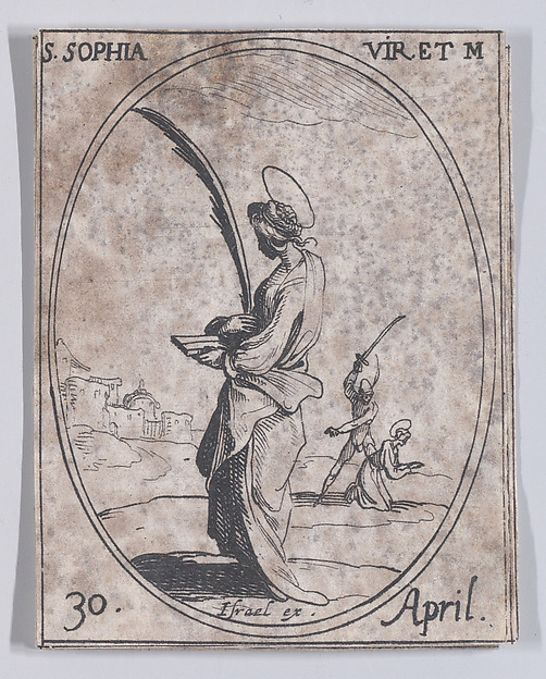 Jacques Callot, Ste. Sophie, vierge et martyre (St. Sophia, Virgin and Martyr), April 30th, from "Les Images De Tous Les Saincts et Saintes de L'Année" (Images of All of the Saints and Religious Events of the Year)