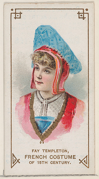 W. Duke, Sons & Co., Fay Templeton in a French Costume of the 15th Century, from the set Actors and Actresses, First Series (N70) for Duke brand cigarettes