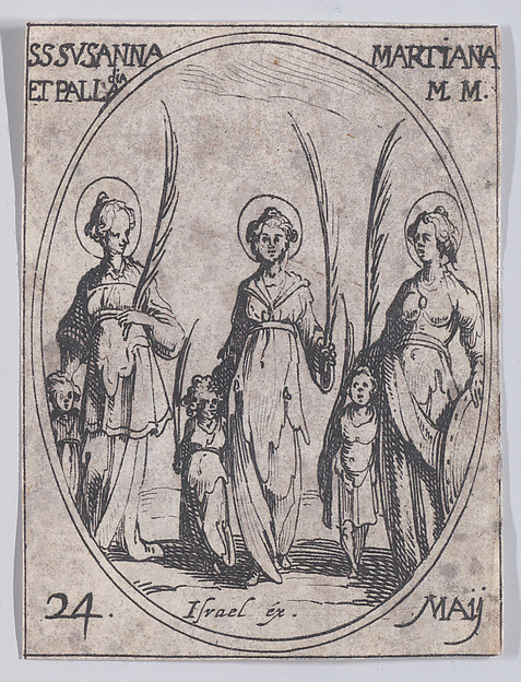 Jacques Callot, Ste. Suzanne, Ste. Marienne et Ste. Palladie (St. Susanna, St. Mariana, and St. Palladia), May 24th, from "Les Images De Tous Les Saincts et Saintes de L'Année" (Images of All of the Saints and Religious Events of the Year)