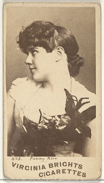 Allen & Ginter, Card 685, Fanny Rice, from the Actors and Actresses series (N45, Type 1) for Virginia Brights Cigarettes