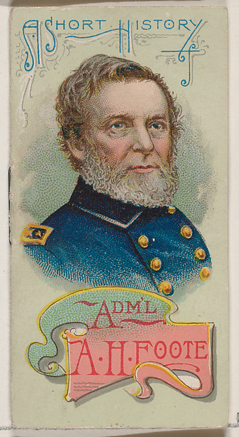 W. Duke, Sons & Co., A Short History of Admiral Andrew Hult Foote, from the Histories of Generals series of booklets (N78) for Duke brand cigarettes