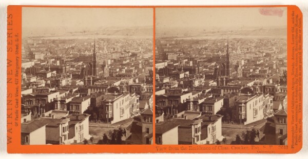 Carleton Watkins, View from the Residence of Chas. Crocker, Esq., S.F.