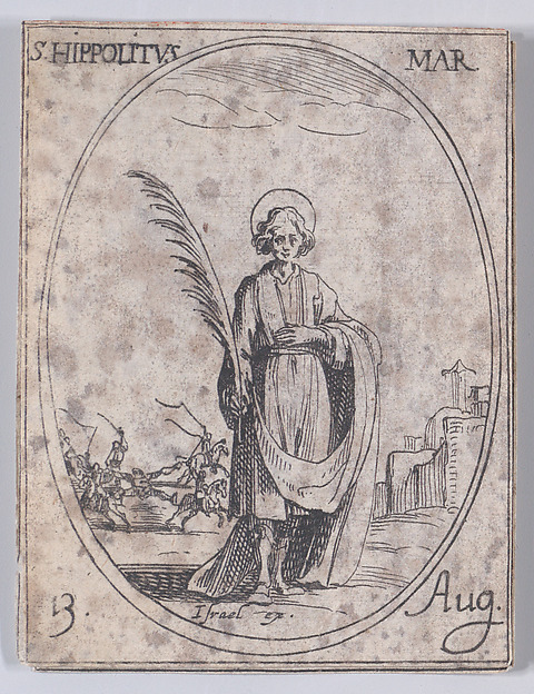 Jacques Callot, St. Hippolyte, martyr (St. Hippolytus, Martyr), August 13th, from "Les Images De Tous Les Saincts et Saintes de L'Année" (Images of All of the Saints and Religious Events of the Year)