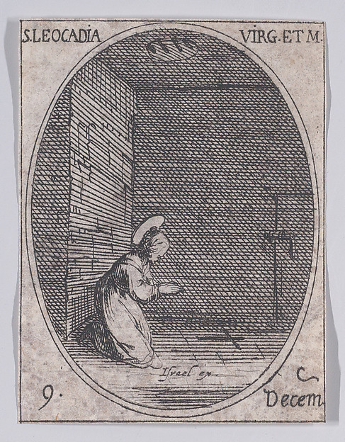 Jacques Callot, Ste. Léocadie, vierge et martyre (St. Leocadia, Virgin and Martyr), December 9th, from "Les Images De Tous Les Saincts et Saintes de L'Année" (Images of All of the Saints and Religious Events of the Year)