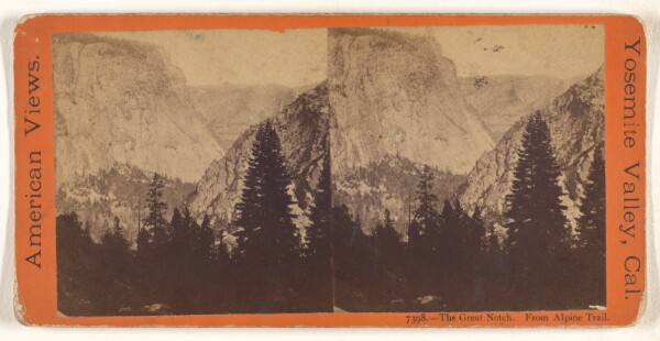 Edward and Henry T. Anthony & Co., The Great Notch. From Alpine Trail. [Yosemite]