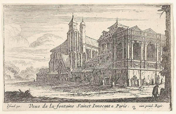 Israel Silvestre, View of the Fountain of the Innocents, Paris, with the Church of the Holy Innocents beyond