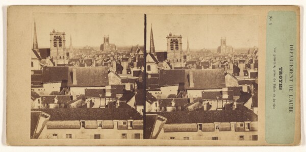 Unknown, Department de L'Aube. Troyes. Vue generale, prise du Palais de Justice.