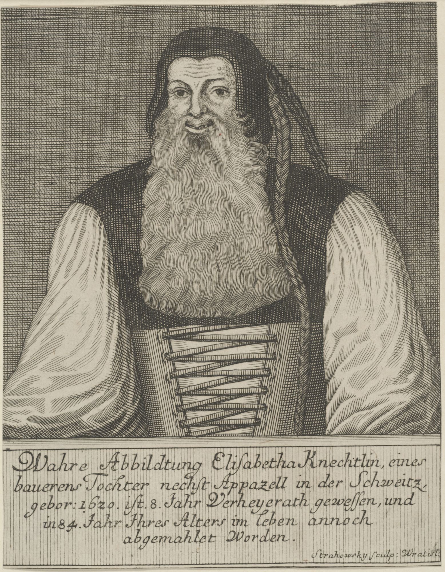 Johann Bartholomäus Strahowsky, Wahre Abbildtung Elisabetha Knechtlin, eines/ bauerens Tochter nechst Appazel in der Schweitz,/ gebor: 1620. ist 8. Jahr Verheyerath gewessen, und/ in 84. Jahr Ihres Alters, annoch im leben annoch/ abgemahlet worden.