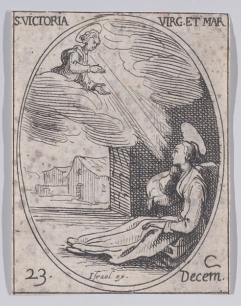 Jacques Callot, Ste. Victoire, vierge et martyre (St. Victoria, Virgin and Martyr), December 23rd, from "Les Images De Tous Les Saincts et Saintes de L'Année" (Images of All of the Saints and Religious Events of the Year)
