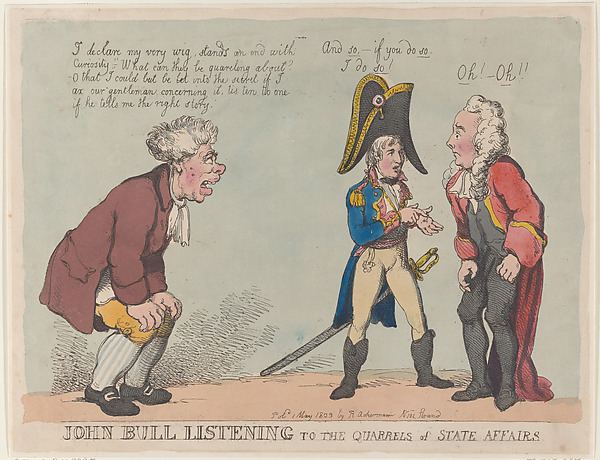 Thomas Rowlandson, John Bull Listening to the Quarrels of State Affairs