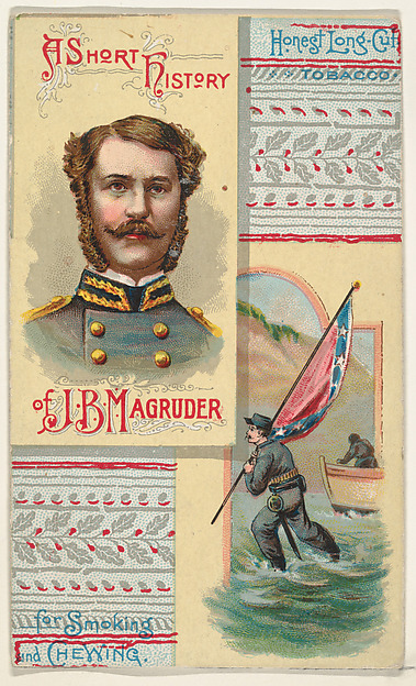 W. Duke, Sons & Co., A Short History: General John B. Magruder, from the Histories of Generals series (N114) issued by W. Duke, Sons & Co. to promote Honest Long Cut Smoking and Chewing Tobacco