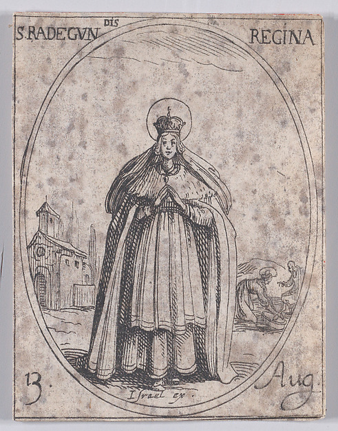 Jacques Callot, Ste. Radegonde, reine (St. Radagund, Queen), August 13th, from "Les Images De Tous Les Saincts et Saintes de L'Année" (Images of All of the Saints and Religious Events of the Year)