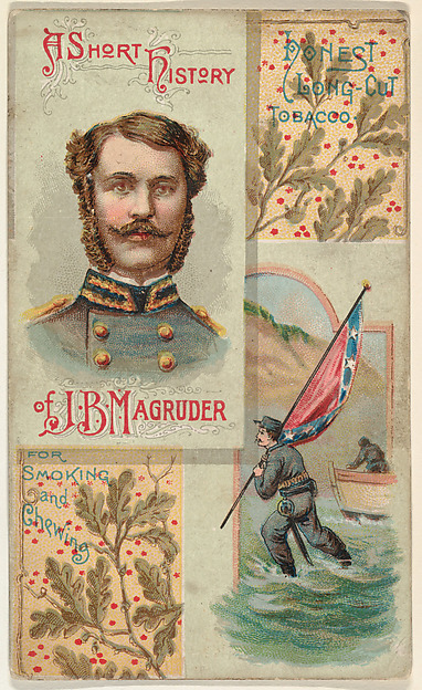 W. Duke, Sons & Co., A Short History of General J. B. Magruder, from the Histories of Generals series (N114) issued by W. Duke, Sons & Co. to promote Honest Long Cut Smoking and Chewing Tobacco