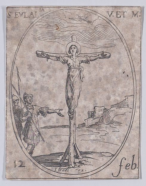 Jacques Callot, Ste. Eulalie, vierge et martyre (St. Eulalia, Virgin and Martyr), February 12th, from "Les Images De Tous Les Saincts et Saintes de L'Année" (Images of All of the Saints and Religious Events of the Year)